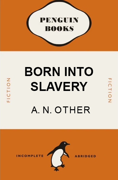 Born into Slavery